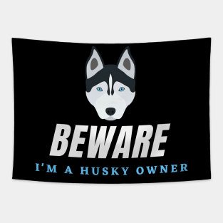 Warning of a Husky Owner Tapestry