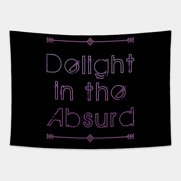 Delight In The Absurd - Absurdist Absurdity Existential  - Albert Camus - Philosophy Philosopher - Professor Teacher Student Tapestry by Shayna