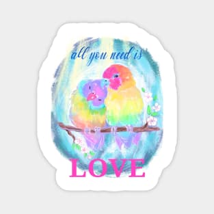 All you need is love. Lovebirds valentines day quote Magnet