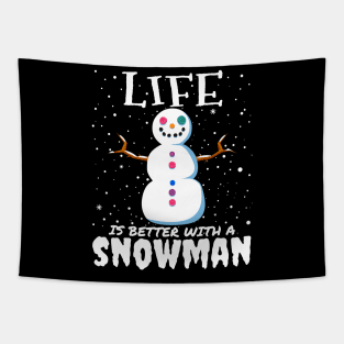 Life Is Better With A Snowman - Christmas cute snowman gift Tapestry