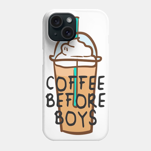 Coffee Before Boys Phone Case by cocorf