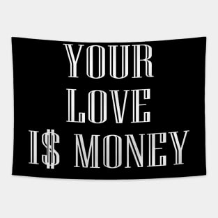 Your Love Is Money Tapestry