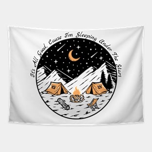 Camping - It's All Good, cause I'm sleeping under the stars Tapestry