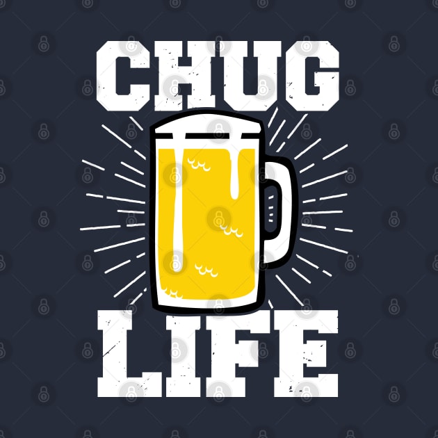 Chug Life Beer Fan College Beer Lover Gifts by atomguy