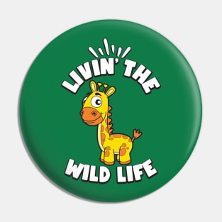 Livin the Wild Life Giraffe Zoo Animals Pin