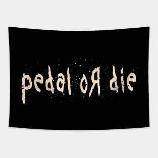 Pedal or Die Cycling Graphic Tapestry