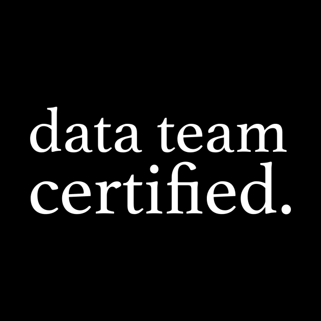 Data Team Certified by AssaultByLogic