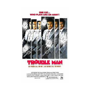 Trouble Man - Vintage Movie Poster of the 1972 Blaxploitation Crime Thriller Film T-Shirt