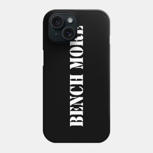 Motivational Workout | Bench More Phone Case