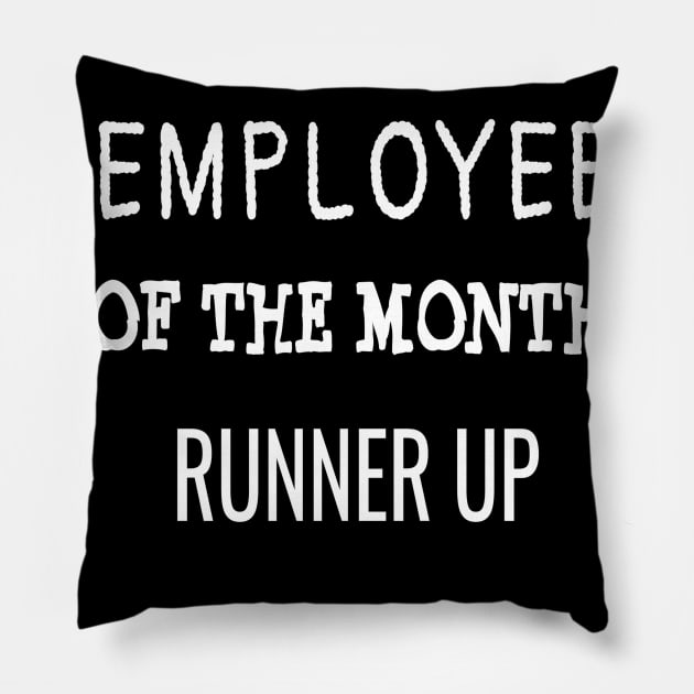 employee of the month runner up Pillow by FERRAMZ