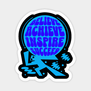 Believe, Achieve, Inspire, Succeed tee Magnet
