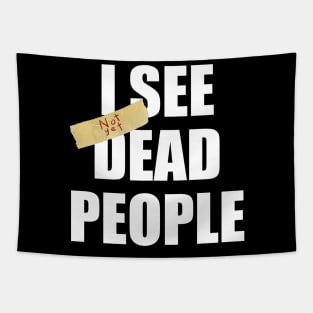 I SEE not yet DEAD PEOPLE Tapestry