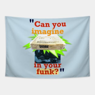 Can You Imagine Doobie in Your Funk? Tapestry