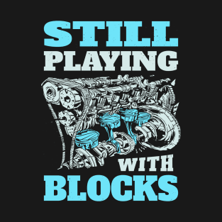 Still playing with blocks, Mechanics Engine Block T-Shirt