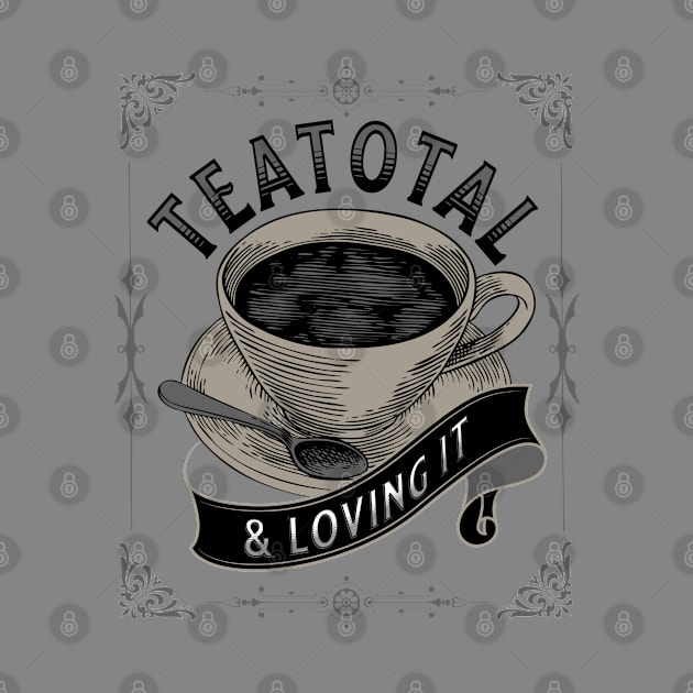 Teatotal and Loving it - Vintage Tea Lovers and Teetotallers by tnts