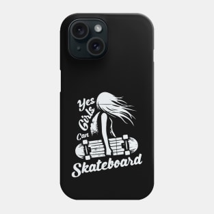 Yes Girls Can Skateboard Phone Case
