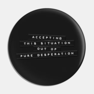 Accepting This Situation Embossed Labels Pin