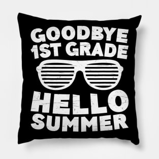 Goodbye 1St Grade Hello Summer Tshirt First Grade Graduate Pillow