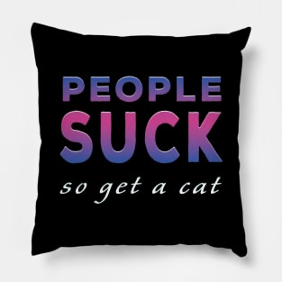 People Suck So Get A Cat Purple Tone Pillow