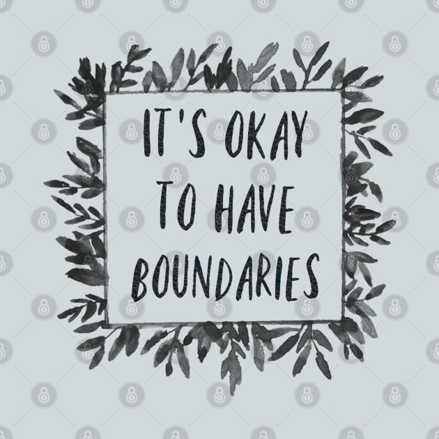 It's Okay to have Boundaries by yaywow