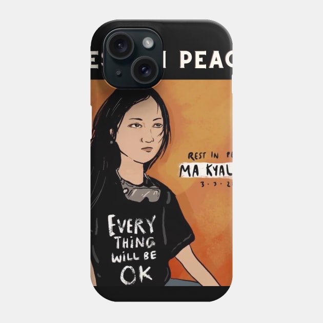 Everything will be ok  Ma Kyal Sin Phone Case by audicreate
