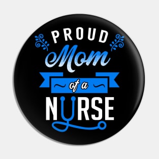 Proud Mom of a Nurse Pin