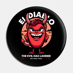 The Evil Has Landed Pin