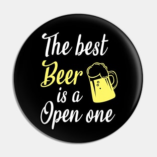 The best beer is a open one Pin