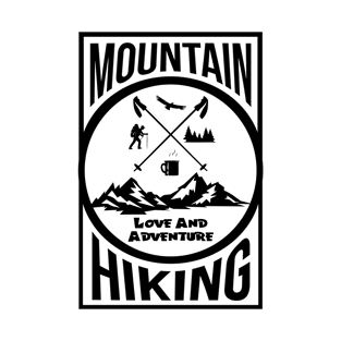 Mountain Hiking And Love the adventure T-Shirt