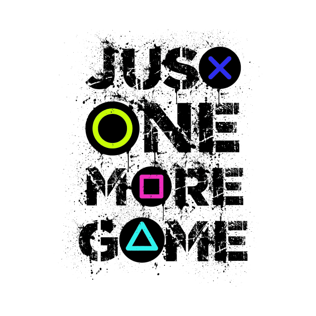 Just one more game Gaming Quotes Funny Gamer Gift Idea by Bezra