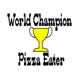 WORLD CHAMPION PIZZA EATER T-Shirt