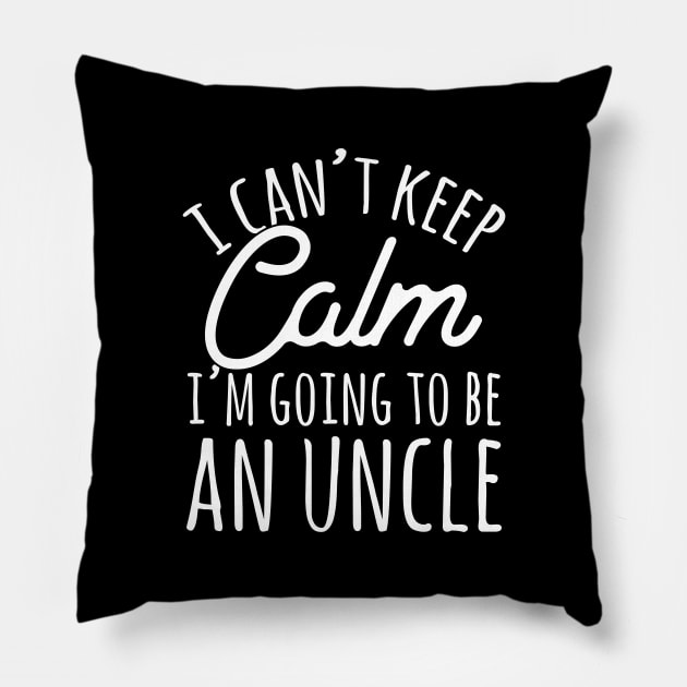 I can't keep calm I'm going to be an uncle Pillow by captainmood