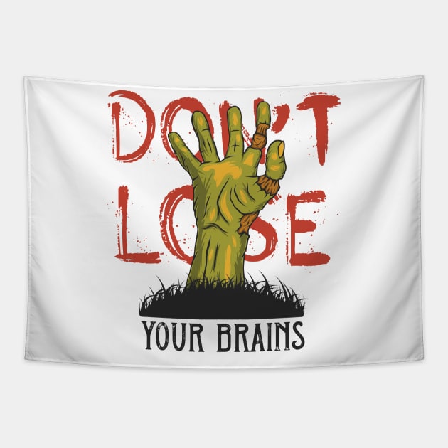 Dont Lose Your Brains Tapestry by FUNNYTIMES