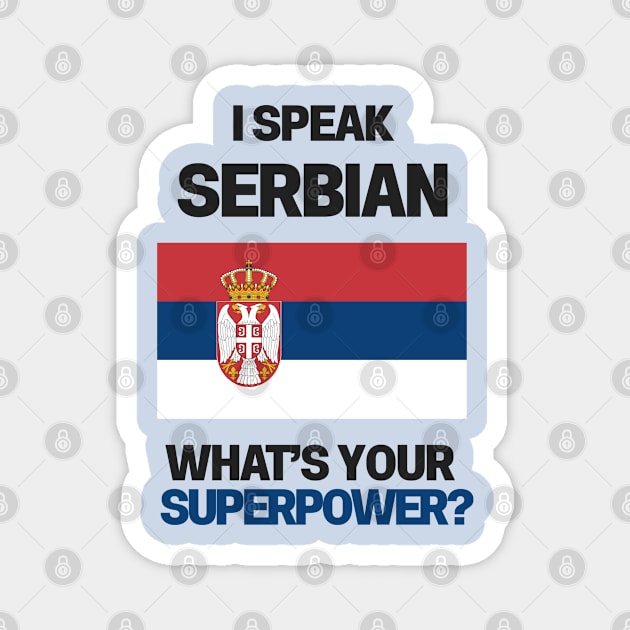 I Speak Serbian - What's Your Superpower? Magnet by deftdesigns