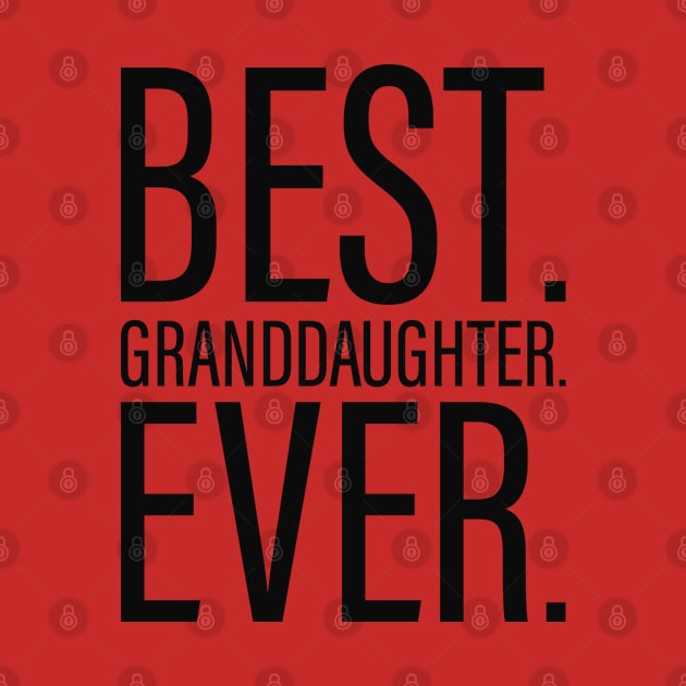 Best Granddaughter Ever 2 White by BijStore