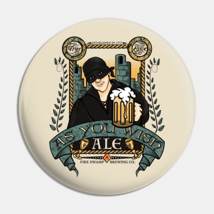 As You Wish Ale Pin