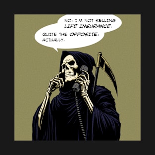 Grim Reaper life insurance T-Shirt