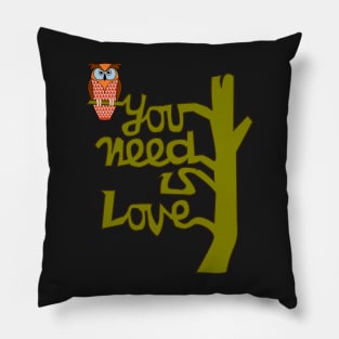 Owl you need is love Pillow