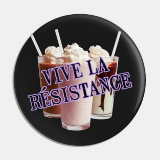 Vive la Milky Resistance Pin