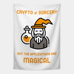 Crypto is not sorcery but the applications are magical (orange) Tapestry