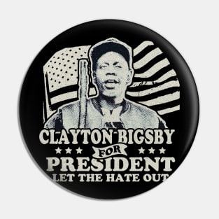 Clayton Bigsby For President Pin