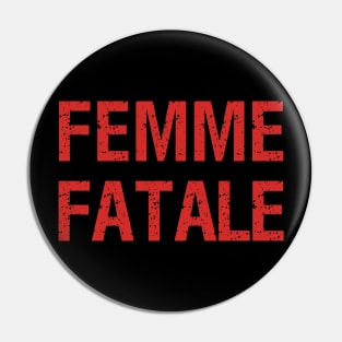 Femme Fatale - Minimal, Feminist Typographic Art Pin