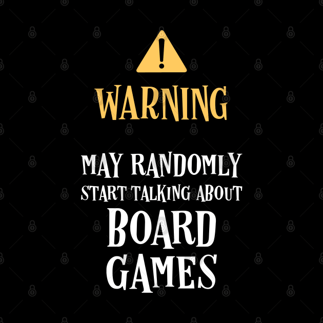 Warning May Randomly Talk About Board Games by pixeptional