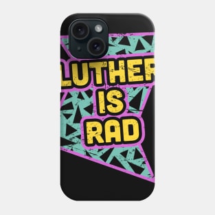 Rad 90s - Luther Is Rad Phone Case