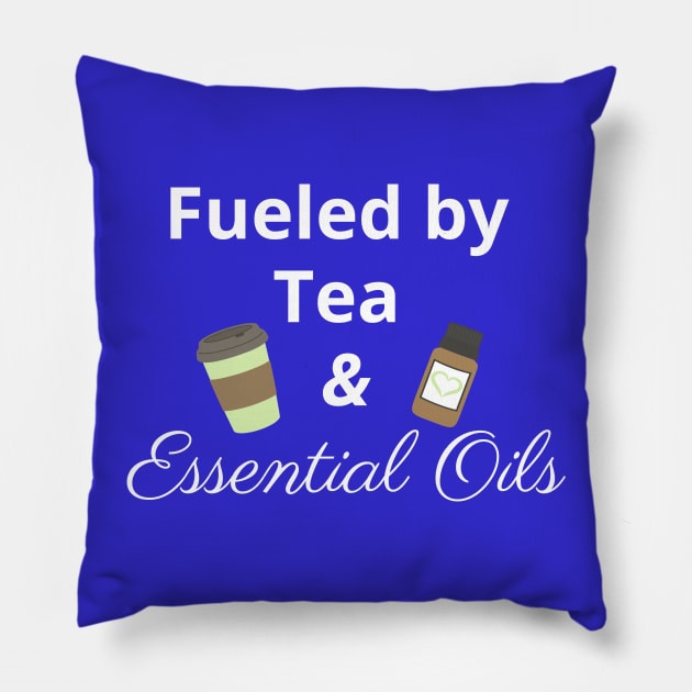 Fueled by Tea and Essential Oils Pillow by kikarose