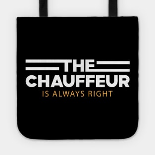 Chauffeur - The chauffeur is always right Tote