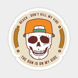 Beach Don't Kill My Vibes. Sun is on My Side Magnet