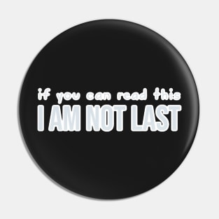 Sports: if you can read this I am not last (backside print, silver) Pin