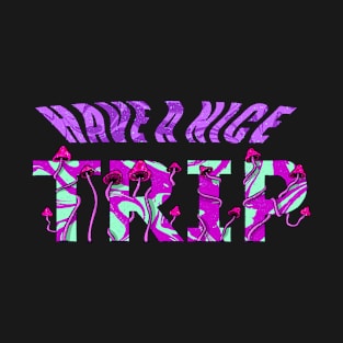 Have a nice trip T-Shirt