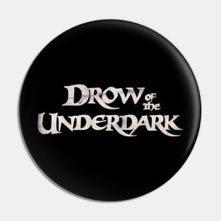 Drow of the Underdark (Light) Pin